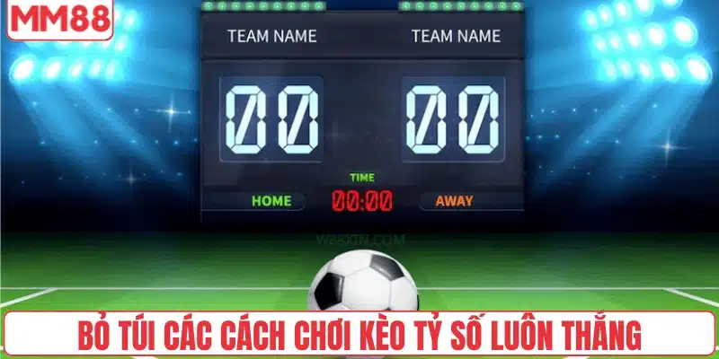 Hướng Dẫn Chi Tiết Cách Chơi Kèo Tỷ Số Hiệu Quả Nhất 4 Hội viên cần nắm rõ cách chơi kèo tỷ số